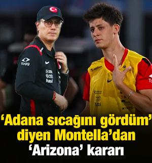 Arizona'da kavurucu sıcak sonrası Montella'dan karar