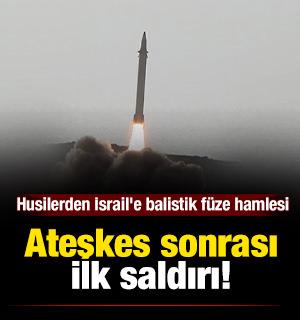 Ateşkes sonrası ilk saldırı! Husilerden İsrail'e balistik f&uuml;ze hamlesi