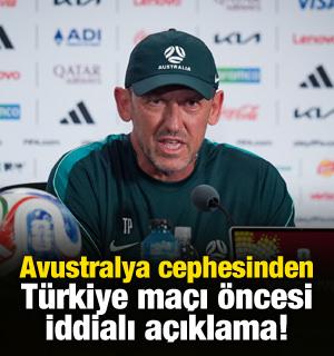 Avustralya cephesinden T&uuml;rkiye ma&ccedil;ı &ouml;ncesi iddialı a&ccedil;ıklama
