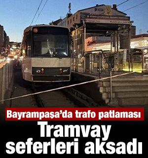Bayrampaşa'da trafo patlaması: Tramvay seferlerini aksattı