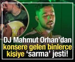DJ Mahmut Orhan'dan konsere gelen binlerce kişiye 'sarma' jesti!