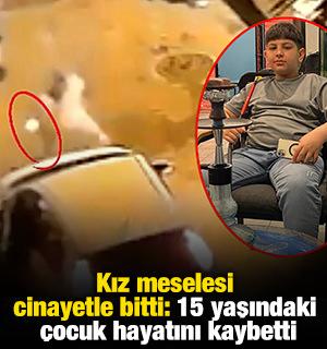 Kız meselesi cinayetle bitti: 15 yaşındaki &ccedil;ocuk hayatını kaybetti