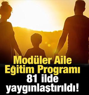 Mod&uuml;ler Aile Eğitim Programı 81 ilde yaygınlaştırıldı