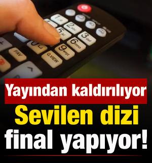 Sevilen dizi final yapıyor! Yayından kaldırılıyor