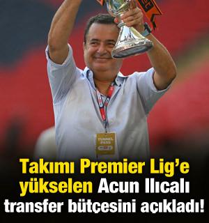 Takımı Premier Lig'e y&uuml;kselen Acun Ilıcalı transfer b&uuml;t&ccedil;esini a&ccedil;ıkladı!