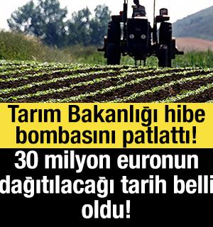 Tarım Bakanlığı hibe bombasını patlattı! 30 milyon euronun dağıtılacağı tarih belli oldu!