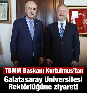 TBMM Başkanı Kurtulmuş, Galatasaray &Uuml;niversitesi Rekt&ouml;rl&uuml;ğ&uuml;n&uuml; ziyaret etti
