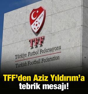 TFF'den ve S&uuml;per Lig ekiplerinden Aziz Yıldırım'a tebrik