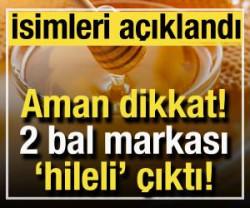 2 bal markası 'hileli' &ccedil;ıktı! İşte, isimleri a&ccedil;ıklandı