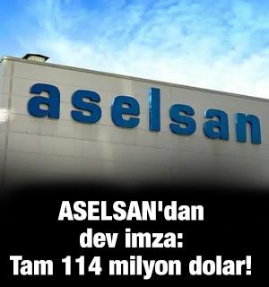 ASELSAN'dan dev imza! Tam 114 milyon dolar!