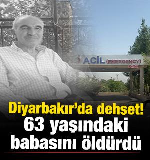 Diyarbakır'da dehşet! Babasını &ouml;ld&uuml;rd&uuml;