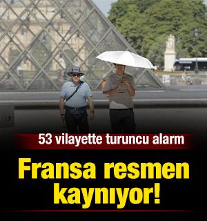 Fransa resmen kaynıyor! 53 vilayette turuncu alarm