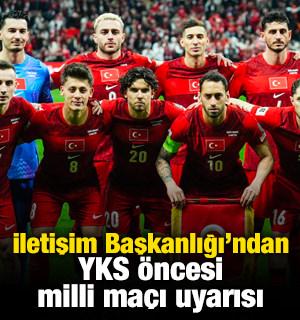 İletişim Başkanlığı&rsquo;ndan YKS &ouml;ncesi milli ma&ccedil;ı uyarısı