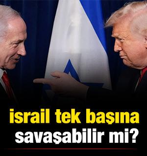 İsrail tek başına savaşabilir mi?