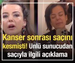 Kanser sonrası sa&ccedil;larını kesmişti! &Uuml;nl&uuml; sunucudan sa&ccedil;ıyla ilgili a&ccedil;ıklama