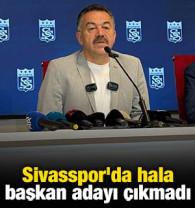 Sivasspor'da hala başkan adayı &ccedil;ıkmadı