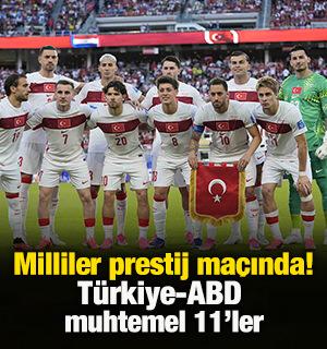 A Milli Takım prestij m&uuml;cadelesinde! T&uuml;rkiye-ABD muhtemel 11'ler