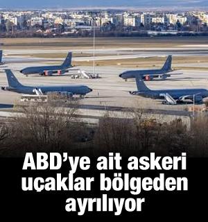 ABD'ye ait askeri u&ccedil;aklar b&ouml;lgeden ayrılıyor