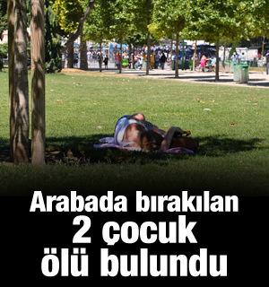 Araba bırakılan 2 &ccedil;ocuk &ouml;l&uuml; bulundu