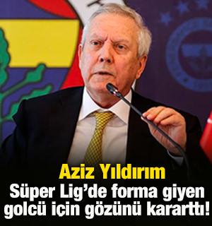 Aziz Yıldırım S&uuml;per Lig'de forma giyen golc&uuml; i&ccedil;in g&ouml;z&uuml;n&uuml; kararttı! 3 oyuncu + para teklifi