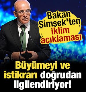Bakan Şimşek'ten iklim a&ccedil;ıklaması: B&uuml;y&uuml;meyi ve istikrarı doğrudan ilgilendiriyor