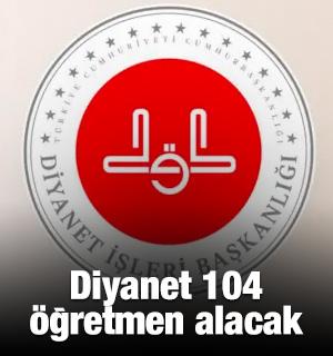 Diyanet 104 &ouml;ğretmen alacak