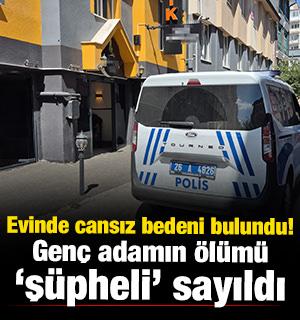 Eskişehir'de ş&uuml;pheli &ouml;l&uuml;m! 30 yaşındaki adam evinde cansız halde bulundu