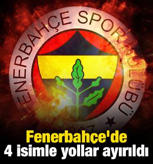 Fenerbah&ccedil;e'de 4 isimle yollar ayrıldı