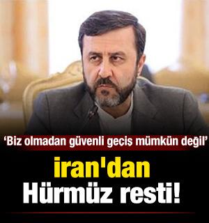 İran'dan H&uuml;rm&uuml;z resti: "Biz olmadan g&uuml;venli ge&ccedil;iş m&uuml;mk&uuml;n değil"