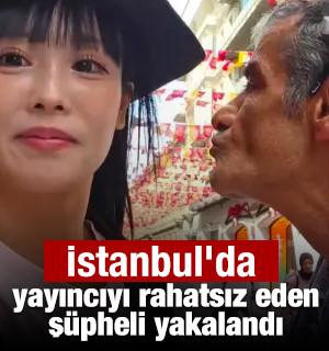 İstanbul'da yayıncıyı rahatsız eden ş&uuml;pheli yakalandı