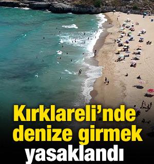 Kırklareli'nde denize girmek yasaklandı! Resmi a&ccedil;ıklama geldi