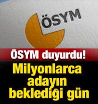 Milyonlarca adayın beklediği tarih belli oldu!