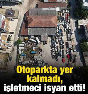 Otoparkta yer kalmadı, işletmeci isyan etti!