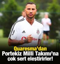 Quaresma'dan Portekiz Milli Takımı'na sert s&ouml;zler! 'Karakter yok'