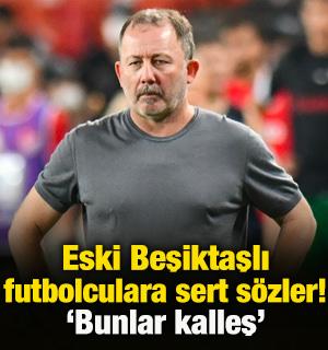 Sergen Yal&ccedil;ın'dan eski Beşiktaşlı futbolculara &ccedil;ok sert s&ouml;zler! 'Kalleşler'