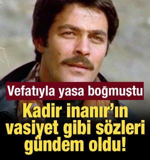 Kadir İnanır'ın o s&ouml;zleri g&uuml;ndem oldu