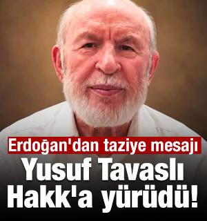 Yusuf Tavaslı Hakk'a y&uuml;r&uuml;d&uuml;! Başkan Erdoğan'dan taziye mesajı