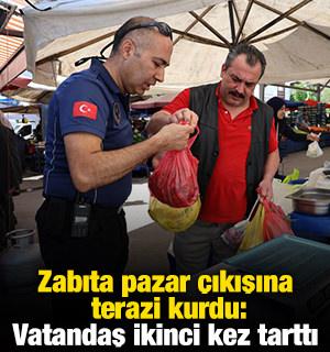 Zabıta pazar &ccedil;ıkışına terazi kurdu: Vatandaş ikinci kez tarttı