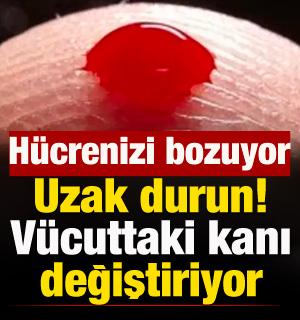 Aman uzak durun: Saniyeler i&ccedil;inde kanınızı değiştiriyor!