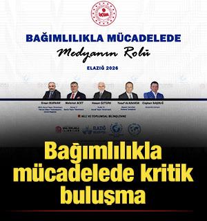 Bağımlılıkla m&uuml;cadelede kritik buluşma: Medyanın rol&uuml; Elazığ'da masaya yatırılacak!