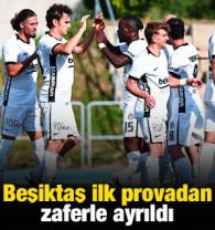 Beşiktaş ilk provadan zaferle ayrıldı