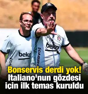 Bonservis derdi yok! Italiano'nun g&ouml;zdesi i&ccedil;in ilk temas kuruldu