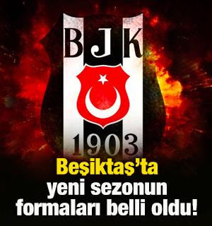 Beşiktaş'ta yeni sezonun formaları belli oldu!