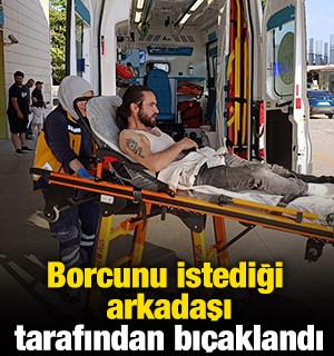 Borcunu istediği arkadaşı tarafından bı&ccedil;aklandı