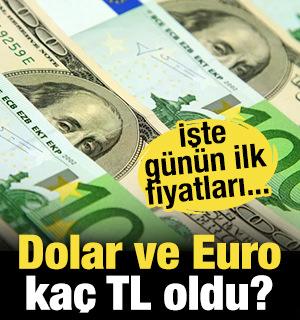 Dolar ve Euro'da ka&ccedil; TL oldu? İşte g&uuml;n&uuml;n ilk rakamları...