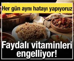 Her g&uuml;n aynı hatayı yapıyoruz: Faydalı vitaminleri engelliyor! 