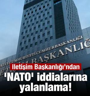 İletişim Başkanlığı'ndan 'NATO' iddialarına yalanlama!