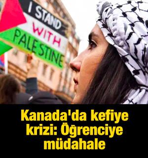 Kanada'da kefiye krizi: &Ouml;ğrenciye m&uuml;dahale