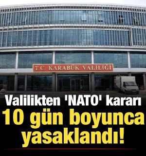 Valilikten 'NATO' kararı: 10 g&uuml;n boyunca yasaklandı!