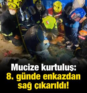 Mucize kurtuluş: 8. g&uuml;nde enkazdan sağ &ccedil;ıkarıldı